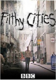 BBC: Грязные города / BBC: Filthy Cities (2011)