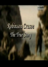 Настоящая история Робинзона Крузо / Robinson Crusoe The true story