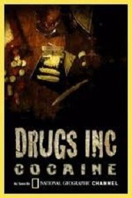 National Geographic. Индустрия наркотиков: Кокаин / National Geographic. Drugs, Inc: Cocain
