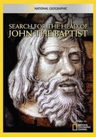 National Geographic: Поиски головы Иоанна Крестителя / National Geographic: Search for the Head of John the Baptist (2012)