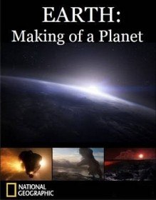 National Geographic: Земля: Биография Планеты (2010)