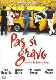 Не так серьезно / Pas si grave (2003)