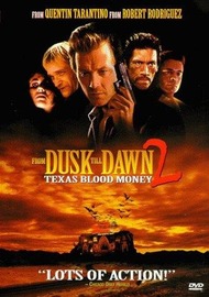 От заката до рассвета 2: Кровавые деньги из Техаса / From Dusk Till Dawn 2: Texas Blood Money