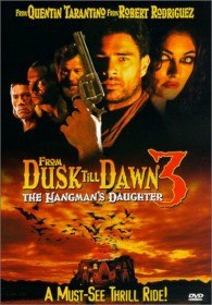 От заката до рассвета 3: Дочь палача / From Dusk Till Dawn 3: The Hangman`s Daughter (2000)