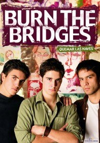Сжечь корабли / Сжигая мосты / Burn the Bridges (2007)