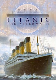 Титаник: После трагедии / Titanic: The Aftermath