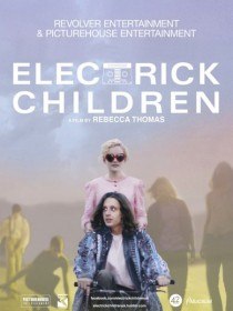 Уже не дети / Electrick Children (2012)