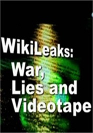 Wikileaks: Война, ложь и видеокассета / Wikileaks: War, Lies and Videotape